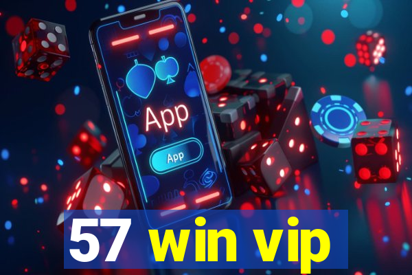 57 win vip